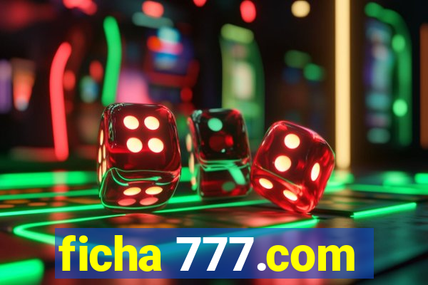 ficha 777.com